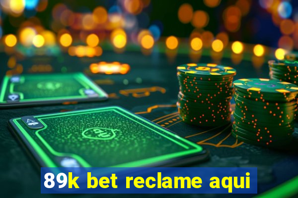 89k bet reclame aqui